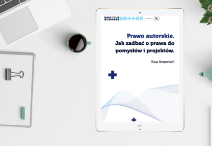 Prawa autorskie. Jak bezpiecznie rozwijać i chronić Twoją firmę?