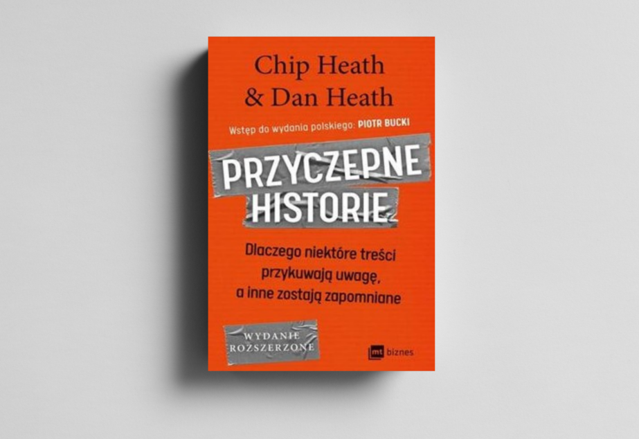 Przyczepne historie. Poznaj elementy chwytliwych opowieści i koncepcji.
