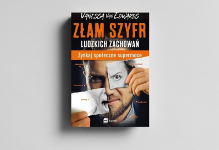 Złam szyfr ludzkich zachowań. Zyskaj społeczne supermoce.