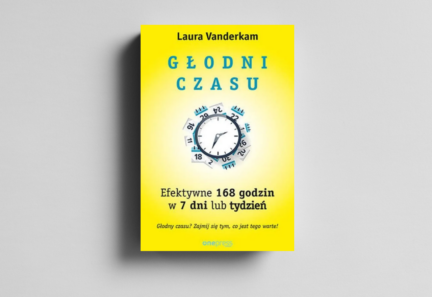 Głodni czasu. Efektywne 168 godzin w 7 dni lub tydzień