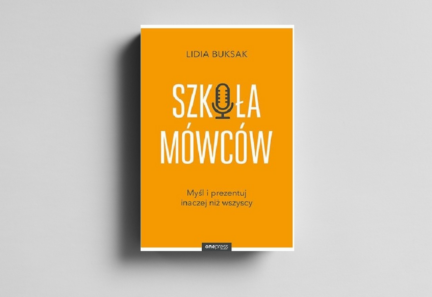 Szkoła Mówców. Myśl i prezentuj inaczej niż wszyscy