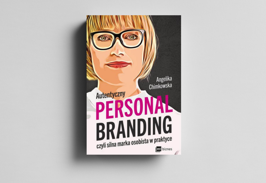 Autentyczny Personal Branding, czyli silna marka osobista w praktyce