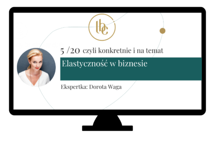 Dlaczego ważne jest bycie elastycznym w biznesie