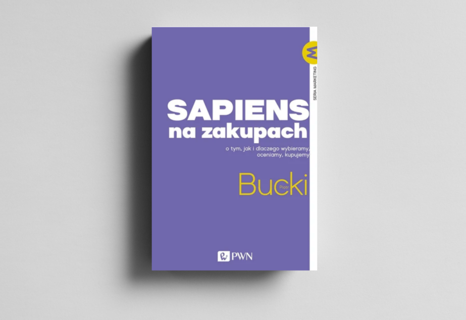 Sapiens na zakupach. O tym, jak i dlaczego wybieramy, oceniamy, kupujemy