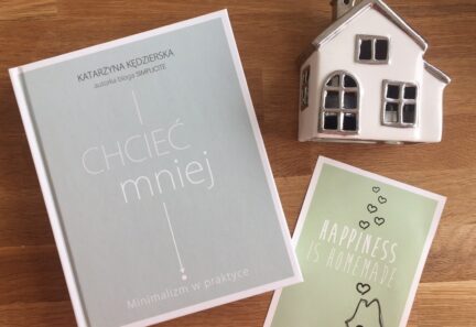 Chcieć mniej. Minimalizm w praktyce