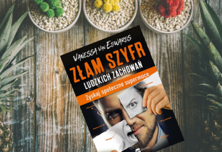 Złam szyfr ludzkich zachowań, recenzja książki Vanessy Van Edwards