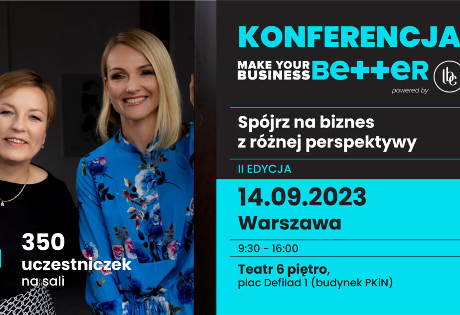 14.09: Warszawa: Konferencja biznesowa Make Your Business Better “Spójrz na biznes z różnej perspektywy” II edycja