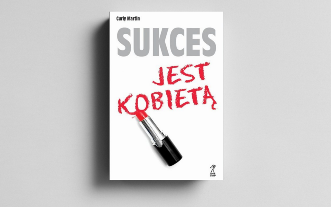 Sukces jest kobietą