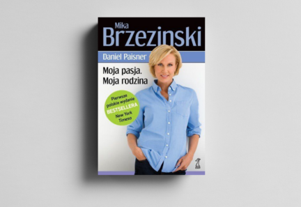 Moja pasja. Moja rodzina. Jak być kobietą spełnioną na wszystkich polach?