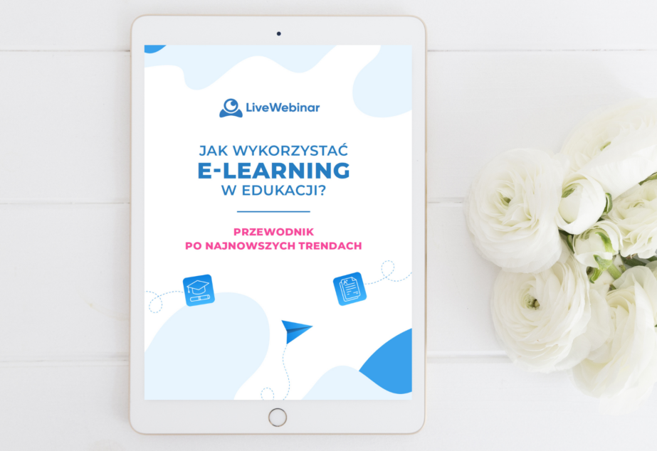 Jak wykorzystać e-learning w edukacji. Przewodnik po najnowszych trendach.