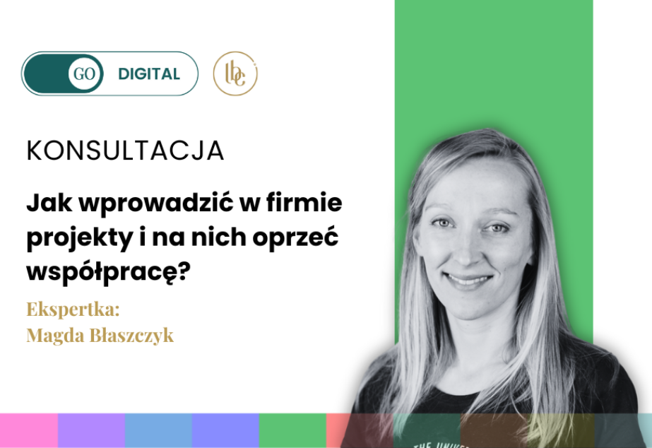 KONSULTACJA ONLINE: Jak wprowadzić w firmie projekty i na nich oprzeć współpracę?