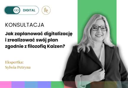 KONSULTACJA ONLINE: Jak zaplanować digitalizację i zrealizować swój plan zgodnie z filozofią Kaizen?