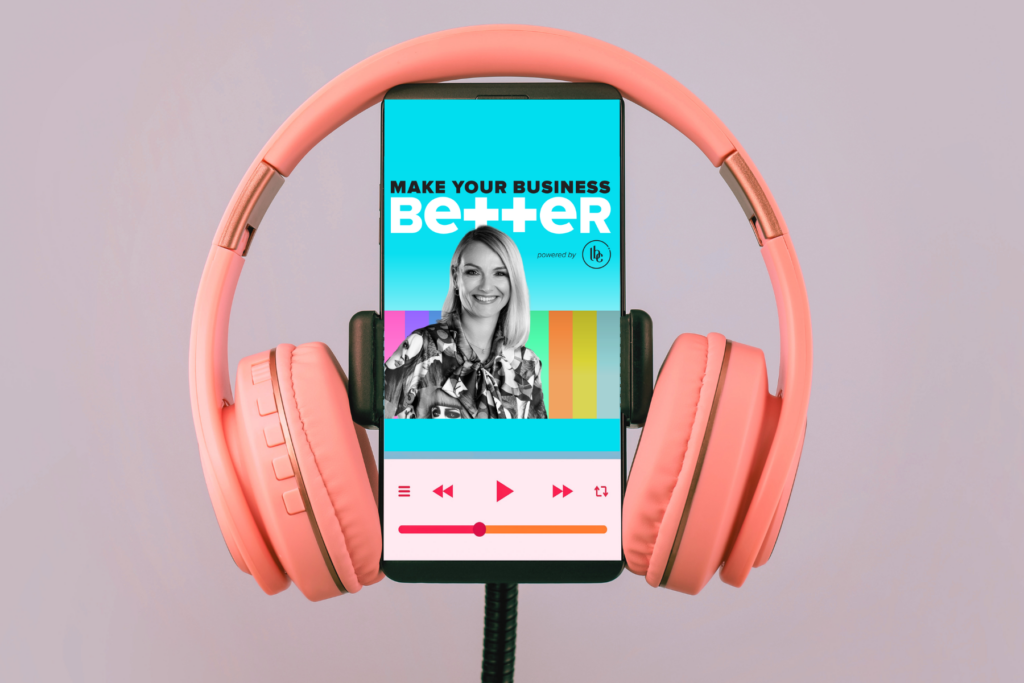 Podcast_Make Your Business Better