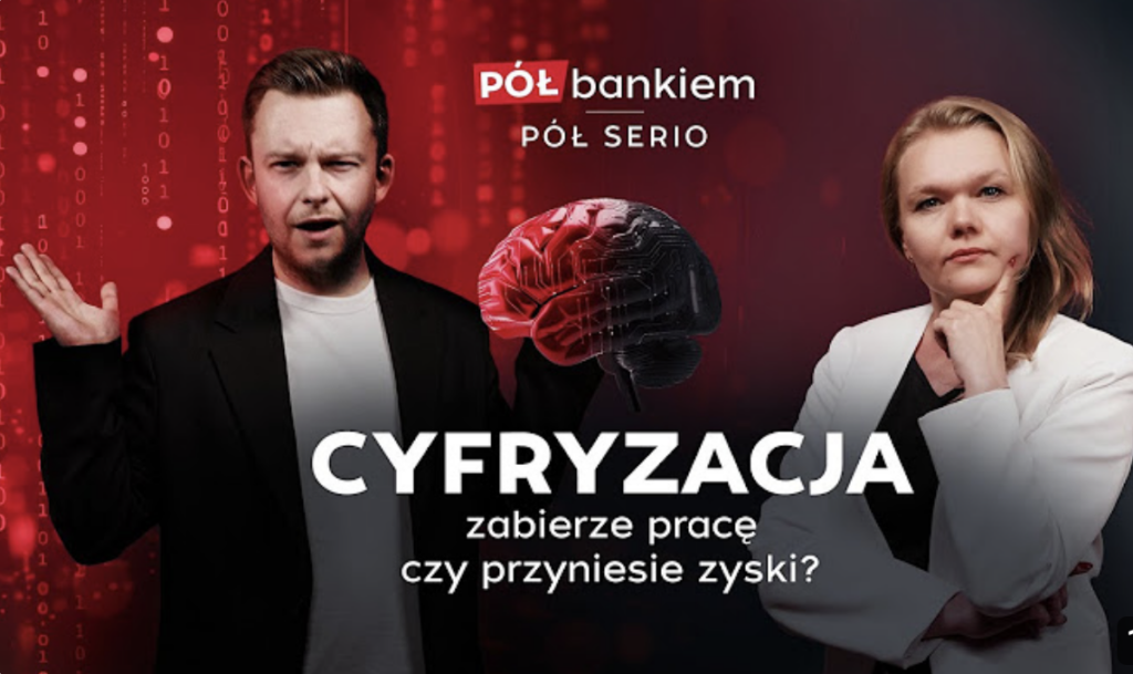 Pół bankiem pół serio: cyfryzacja zabierze pracę czy przyniesie zyski?