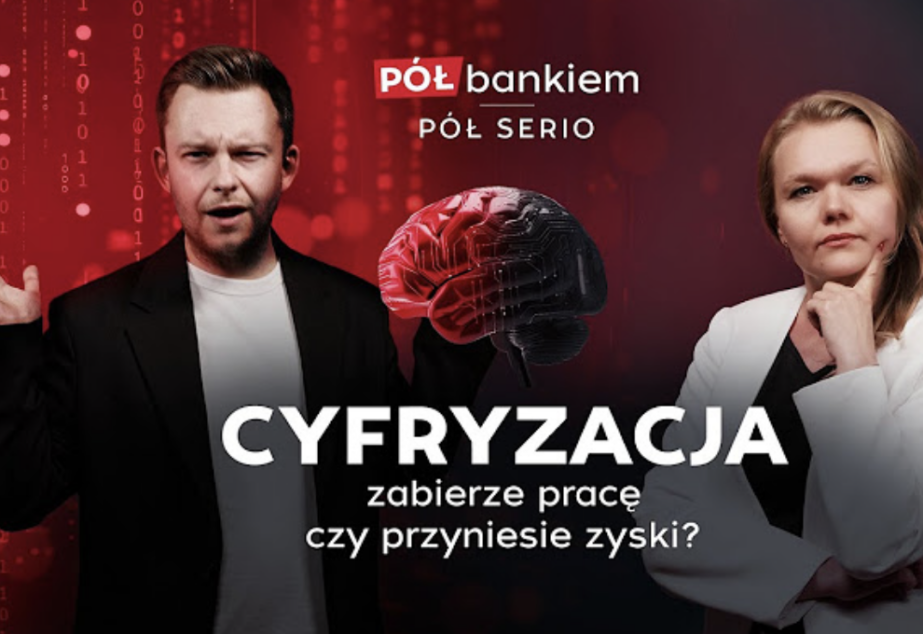 Pół bankiem pół serio: cyfryzacja zabierze pracę czy przyniesie zyski?