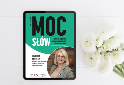 MOC SŁÓW – o tym jak inspirować do zmian, osiągać wyniki i dbać o równowagę!