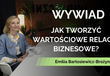 Jak tworzyć wartościowe relacje biznesowe?