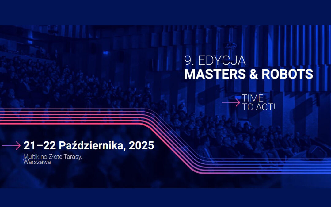 Masters & Robots 2025: technologia, która tworzy przyszłość