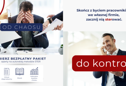 Od chaosu do kontroli – bezpłatny pakiet: ebook + kalkulator kosztów chaosu