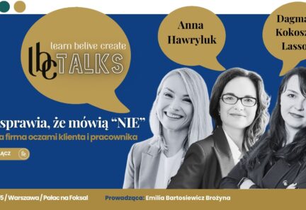 Warszawa 14.05 #LBCtalks: Co sprawia, że mówią “NIE”. Twoja firma oczami klienta i pracownika