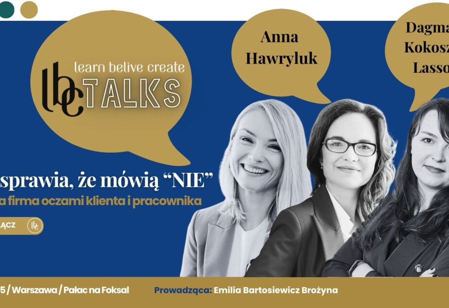 Warszawa 14.05 #LBCtalks: Co sprawia, że mówią “NIE”. Twoja firma oczami klienta i pracownika